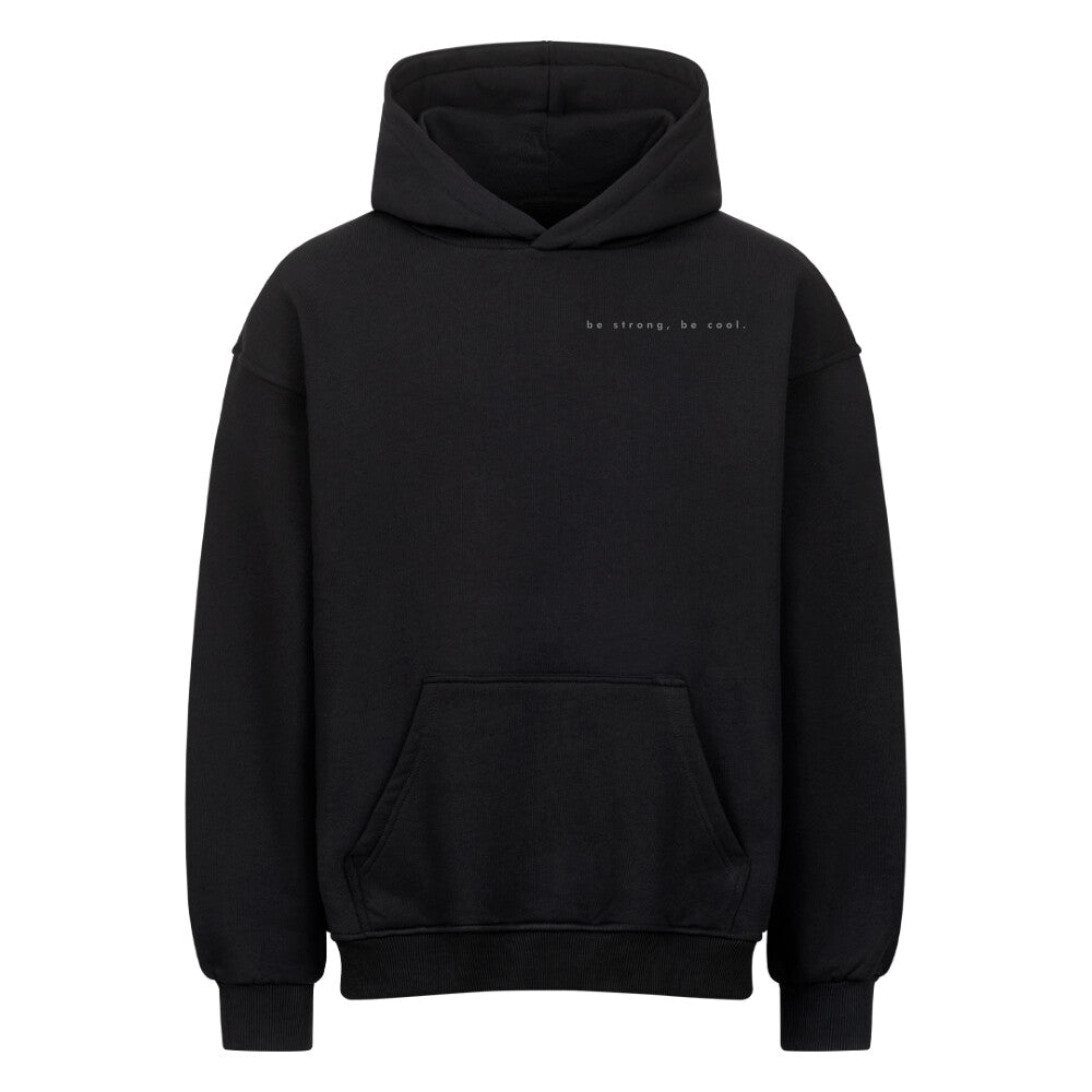 Premium 100% Cotton Oversize Hoodie 'Be strong, be cool.'
